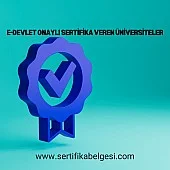E-Devlet Onaylı Sertifika Veren Üniversiteler