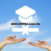 Neden Sertifika Almalıyım Neden Sertifika Almalıyım